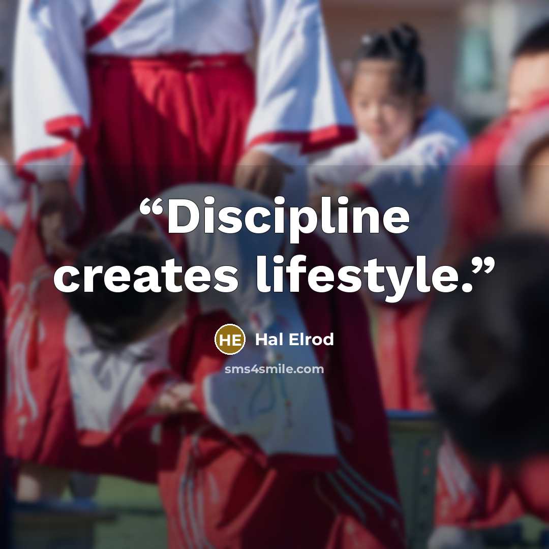 “Discipline creates lifestyle.” quote by Hal Elrod