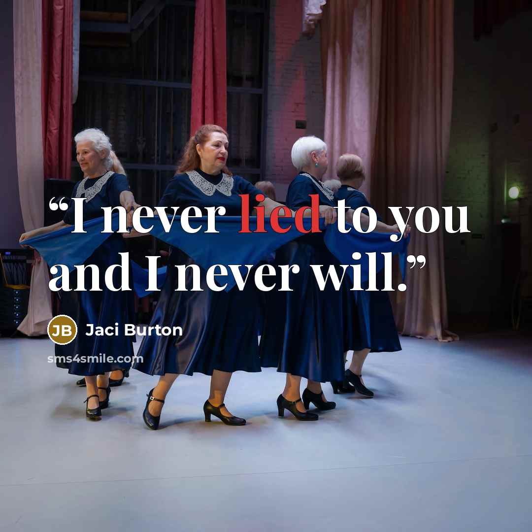 “I never lied to you and I never will.” quote by Jaci Burton