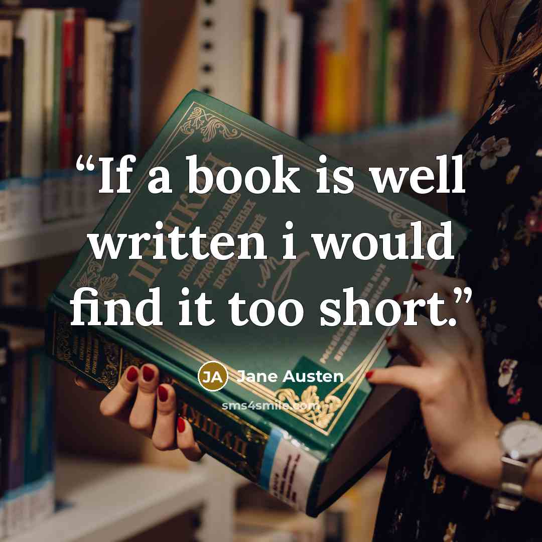 “If a book is well written i would find it too short.” quote by Jane Austen