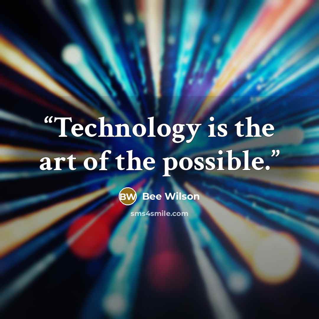 “Technology is the art of the possible.” quote by Bee Wilson