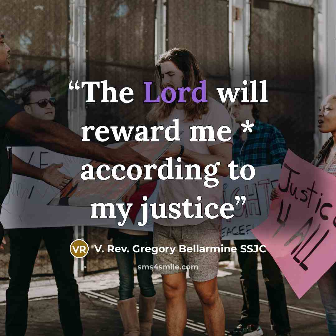 “The Lord will reward me * according to my justice” quote by V. Rev. Gregory Bellarmine SSJC