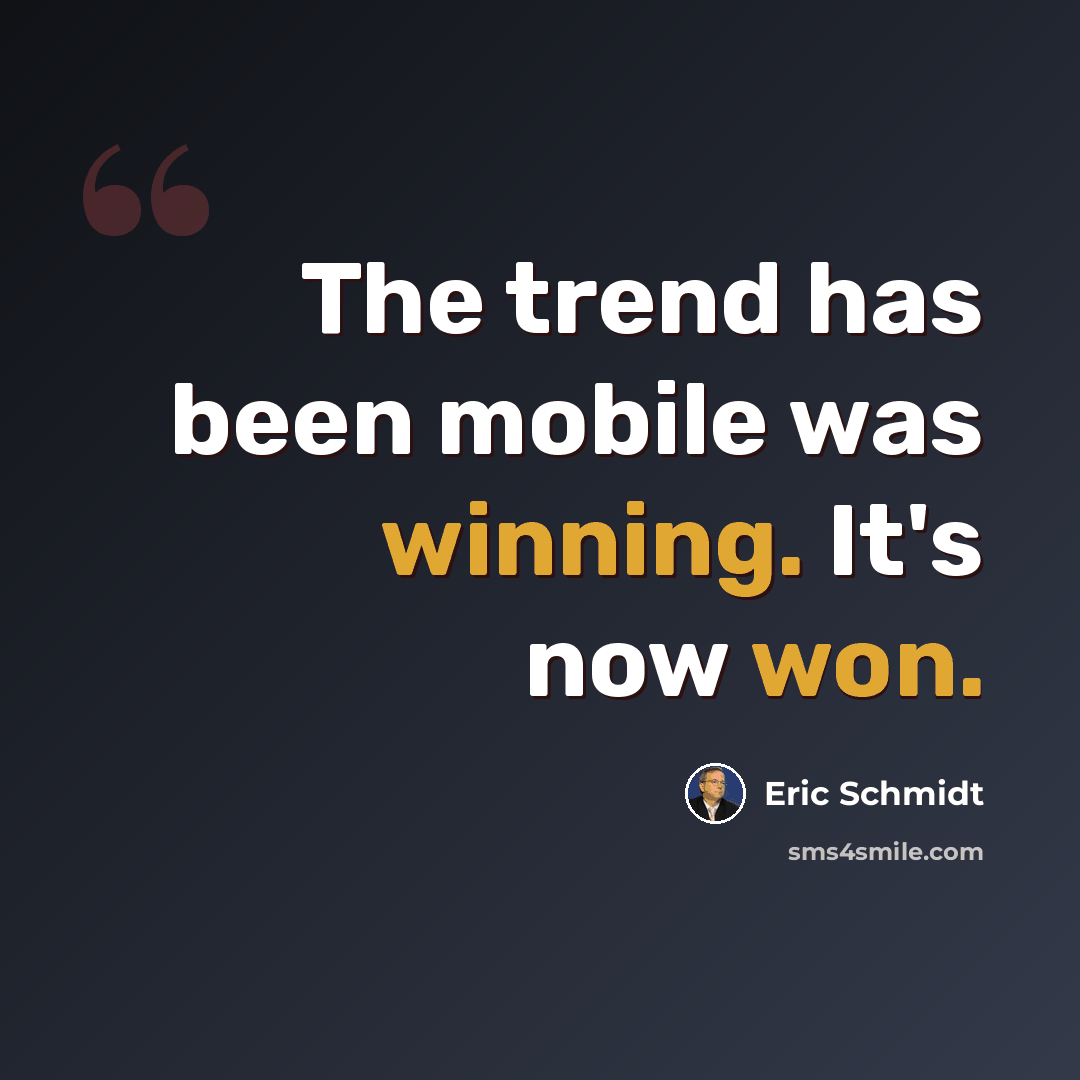 “The trend has been mobile was winning. It's now won.” quote by Eric Schmidt