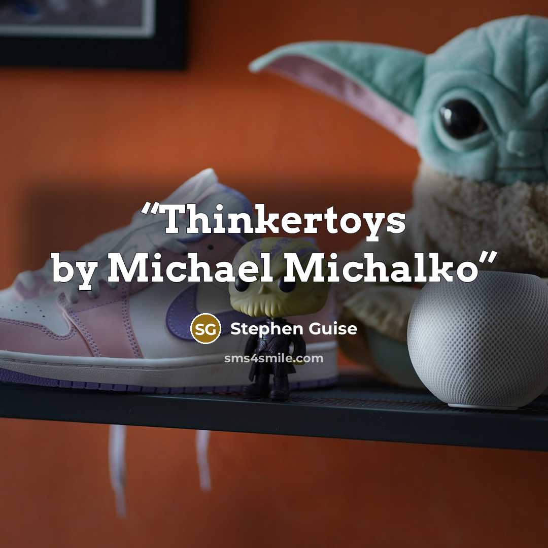 “Thinkertoys by Michael Michalko” quote by Stephen Guise