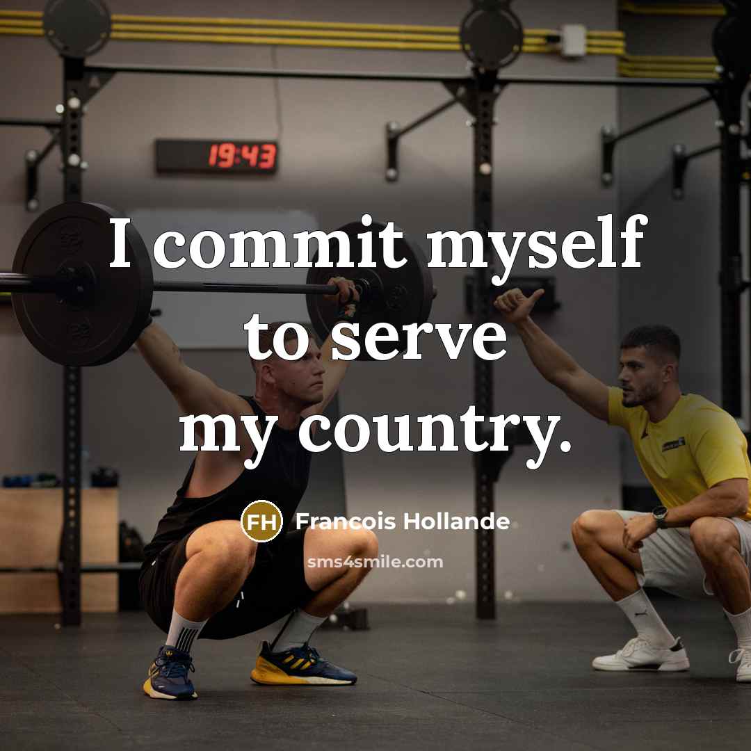 “I commit myself to serve my country.” quote by Francois Hollande