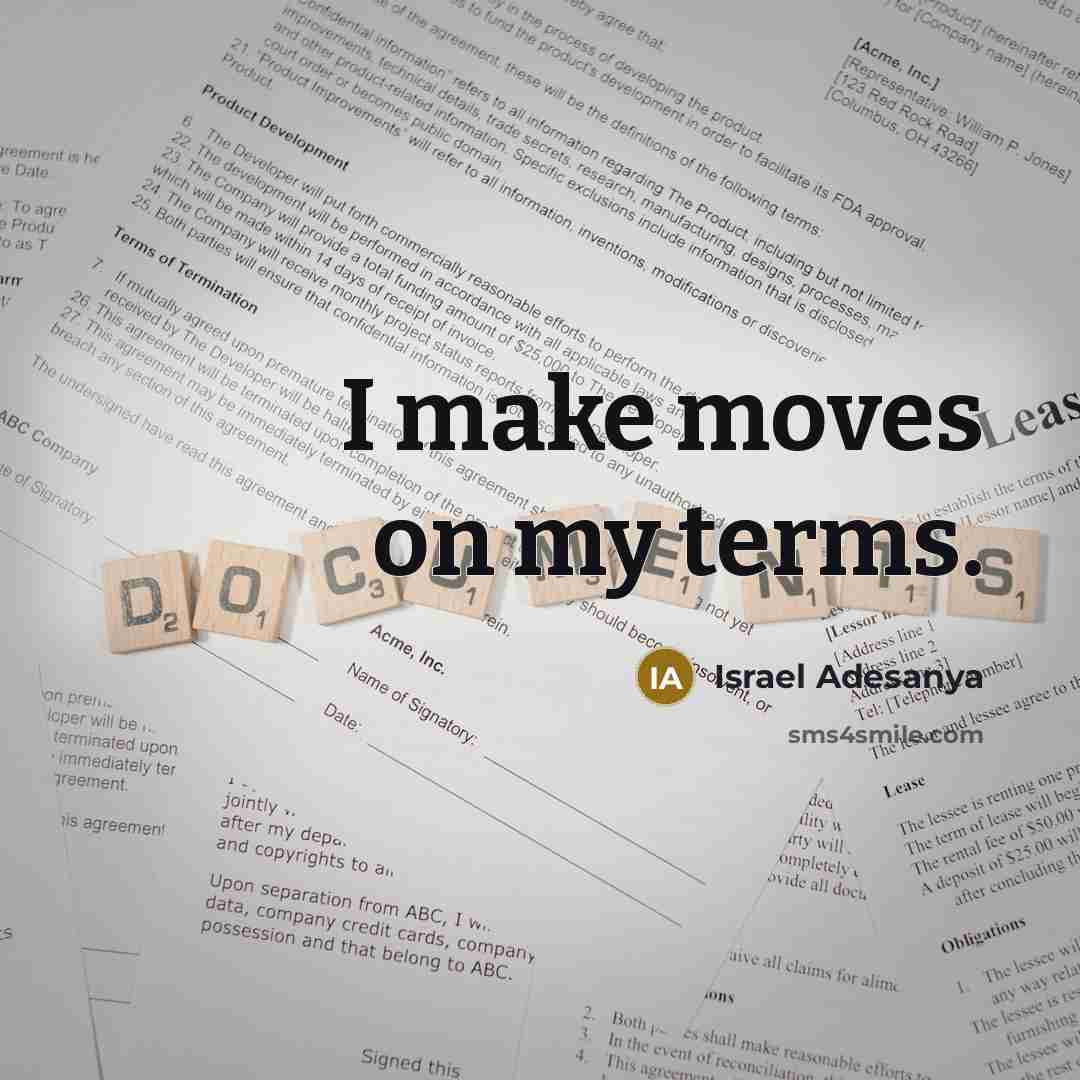 “I make moves on my terms.” quote by Israel Adesanya