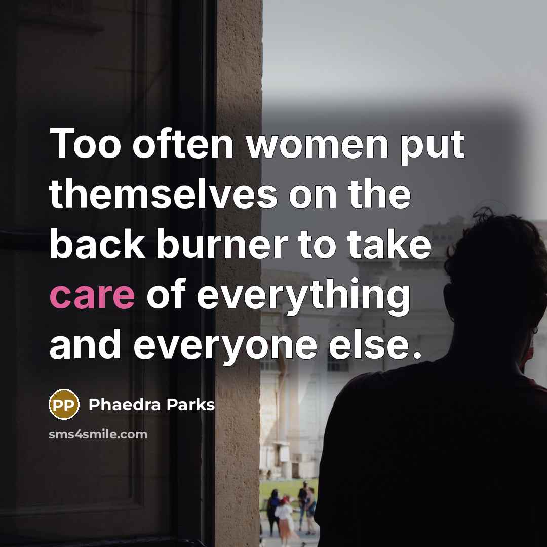 “Too often women put themselves on the back burner to take care of everything and everyone else.” quote by Phaedra Parks