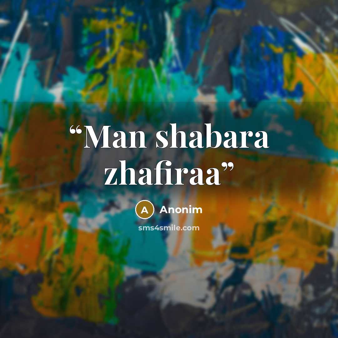 “Man shabara zhafiraa” quote by anonim