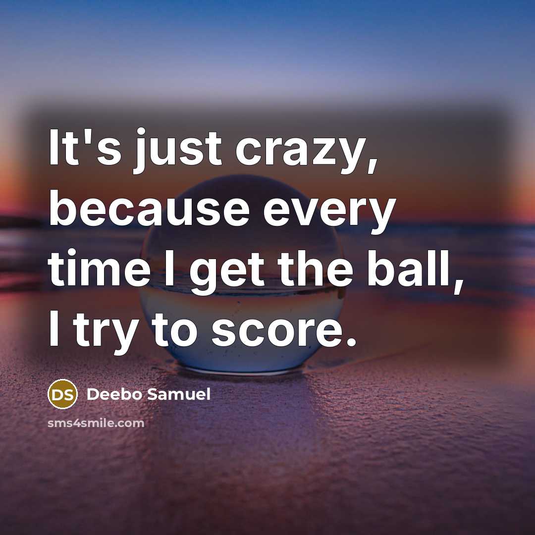 “It's just crazy, because every time I get the ball, I try to score.” quote by Deebo Samuel