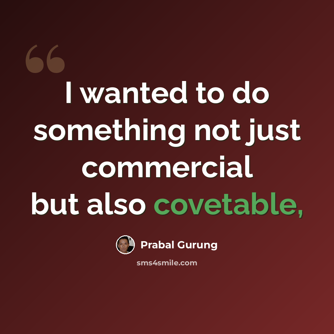 “I wanted to do something not just commercial but also covetable,” quote by Prabal Gurung