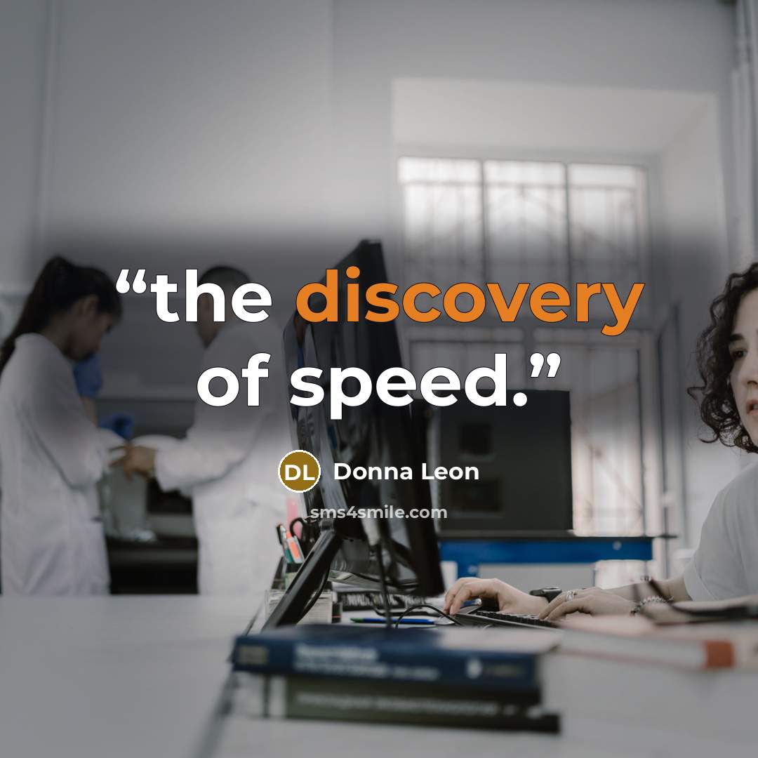 “the discovery of speed.” quote by Donna Leon