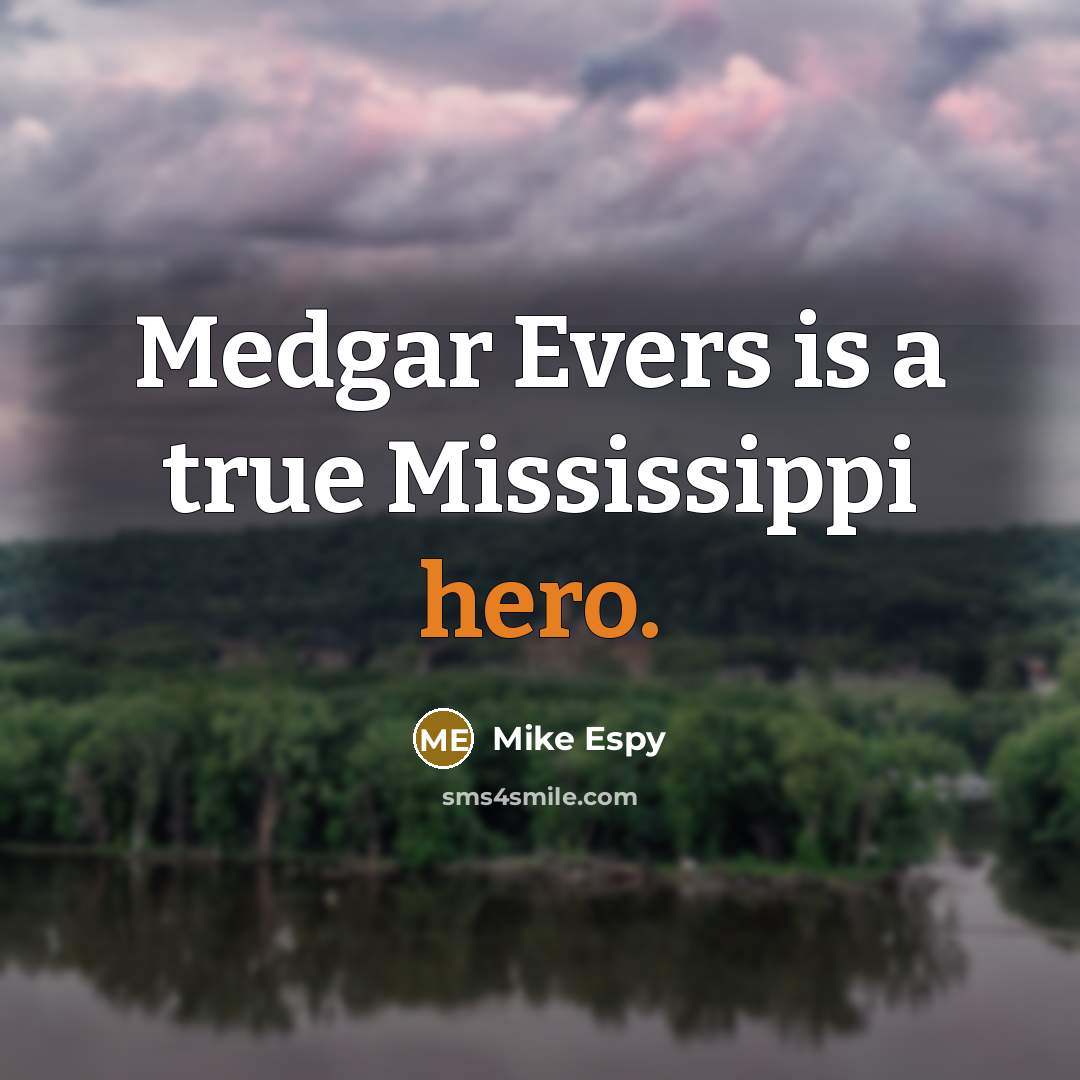 “Medgar Evers is a true Mississippi hero.” quote by Mike Espy