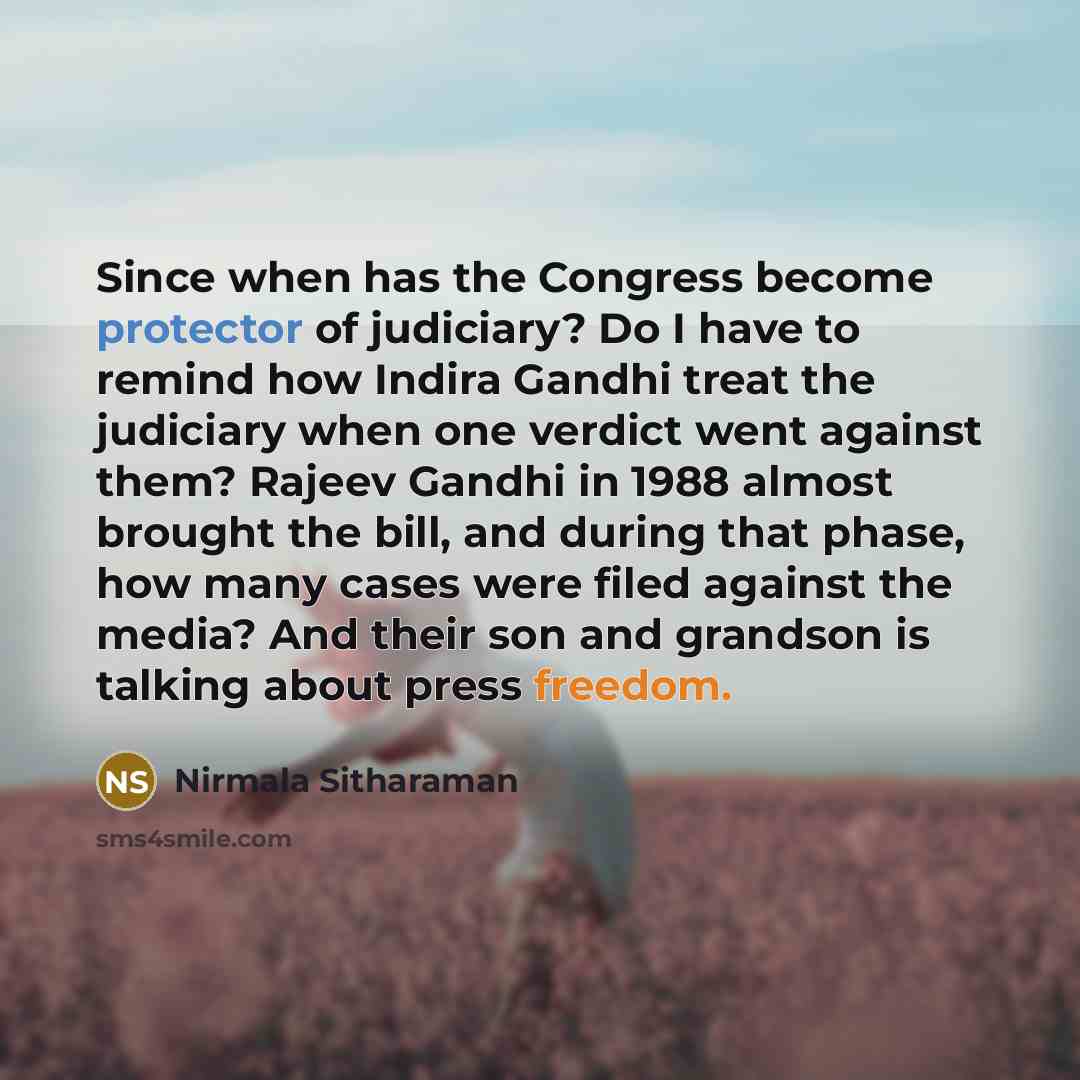 “Since when has the Congress become protector of judiciary? Do I have to remind how Indira Gandhi treat the judiciary when one verdict went against them? Rajeev Gandhi in 1988 almost brought the bill, and during that phase, how many cases were filed against the media? And their son and grandson is…” quote by Nirmala Sitharaman