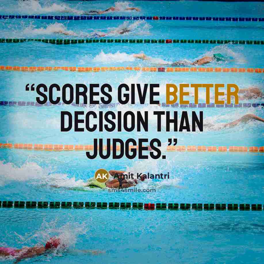“Scores give better decision than judges.” quote by Amit Kalantri