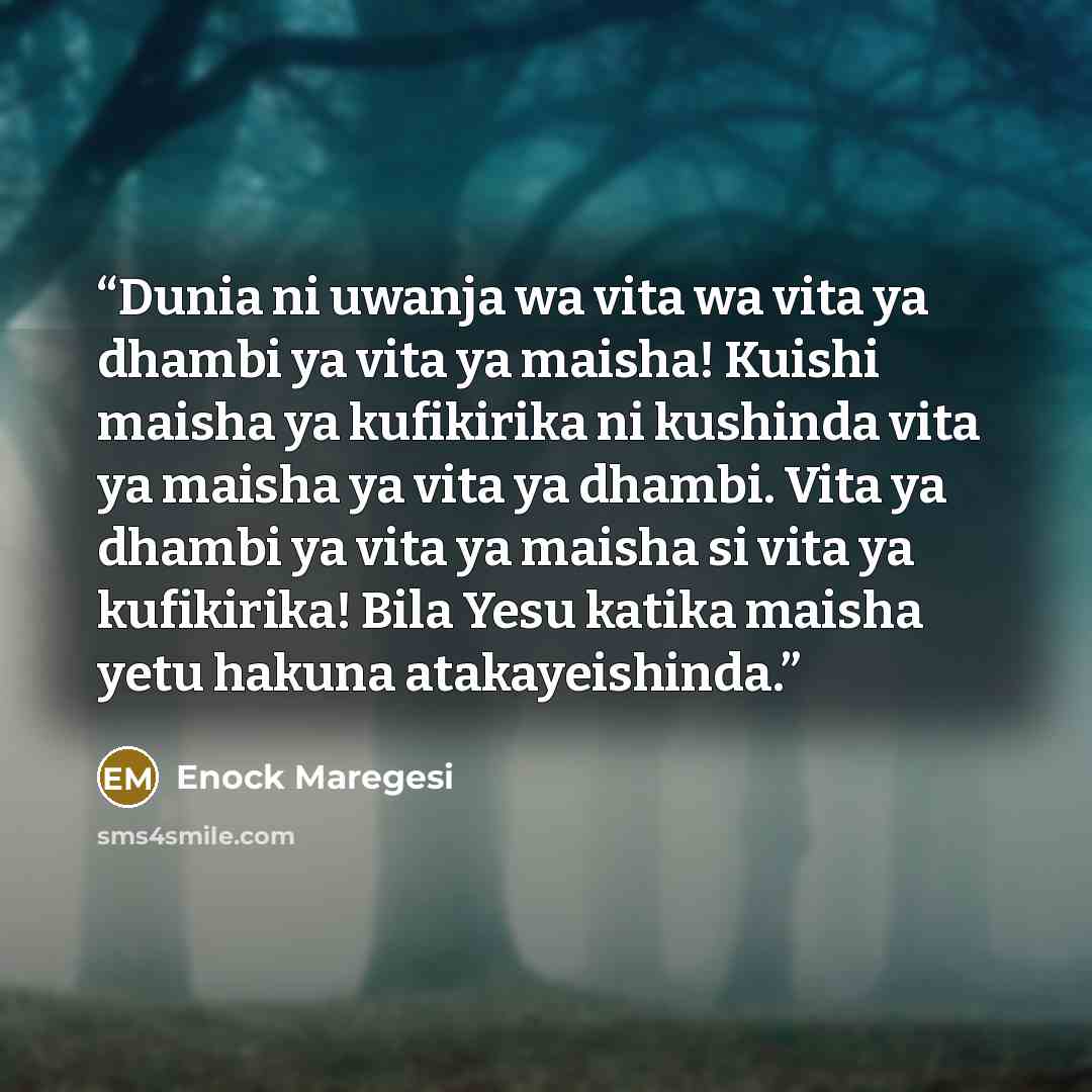 “Dunia ni uwanja wa vita wa vita ya dhambi ya vita ya maisha! Kuishi maisha ya kufikirika ni kushinda vita ya maisha ya vita ya dhambi. Vita ya dhambi ya vita ya maisha si vita ya kufikirika! Bila Yesu katika maisha yetu hakuna atakayeishinda.” quote by Enock Maregesi