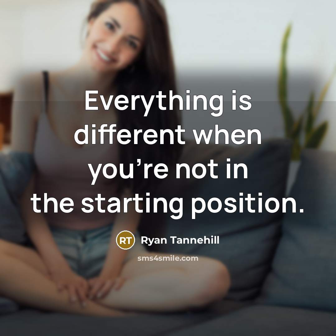 “Everything is different when you're not in the starting position.” quote by Ryan Tannehill