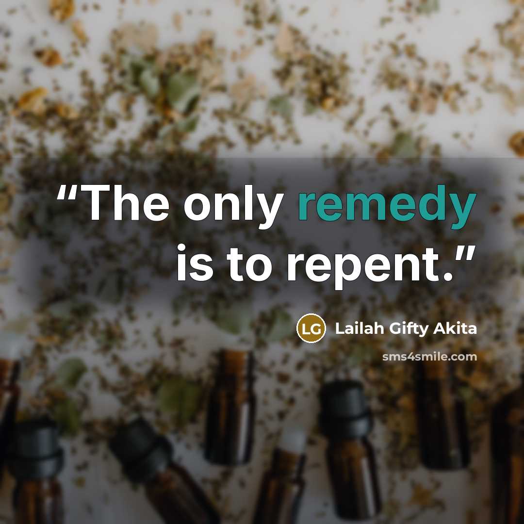 “The only remedy is to repent.” quote by Lailah Gifty Akita