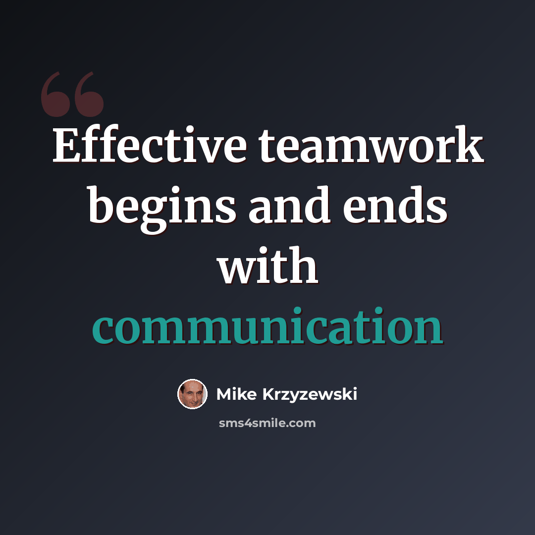 “Effective teamwork begins and ends with communication” quote by Mike Krzyzewski