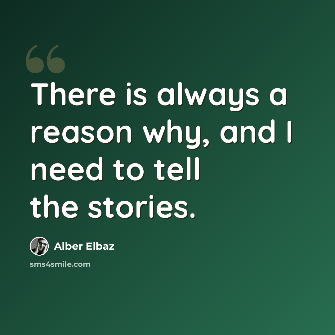 “There is always a reason why, and I need to tell the stories.” quote by Alber Elbaz
