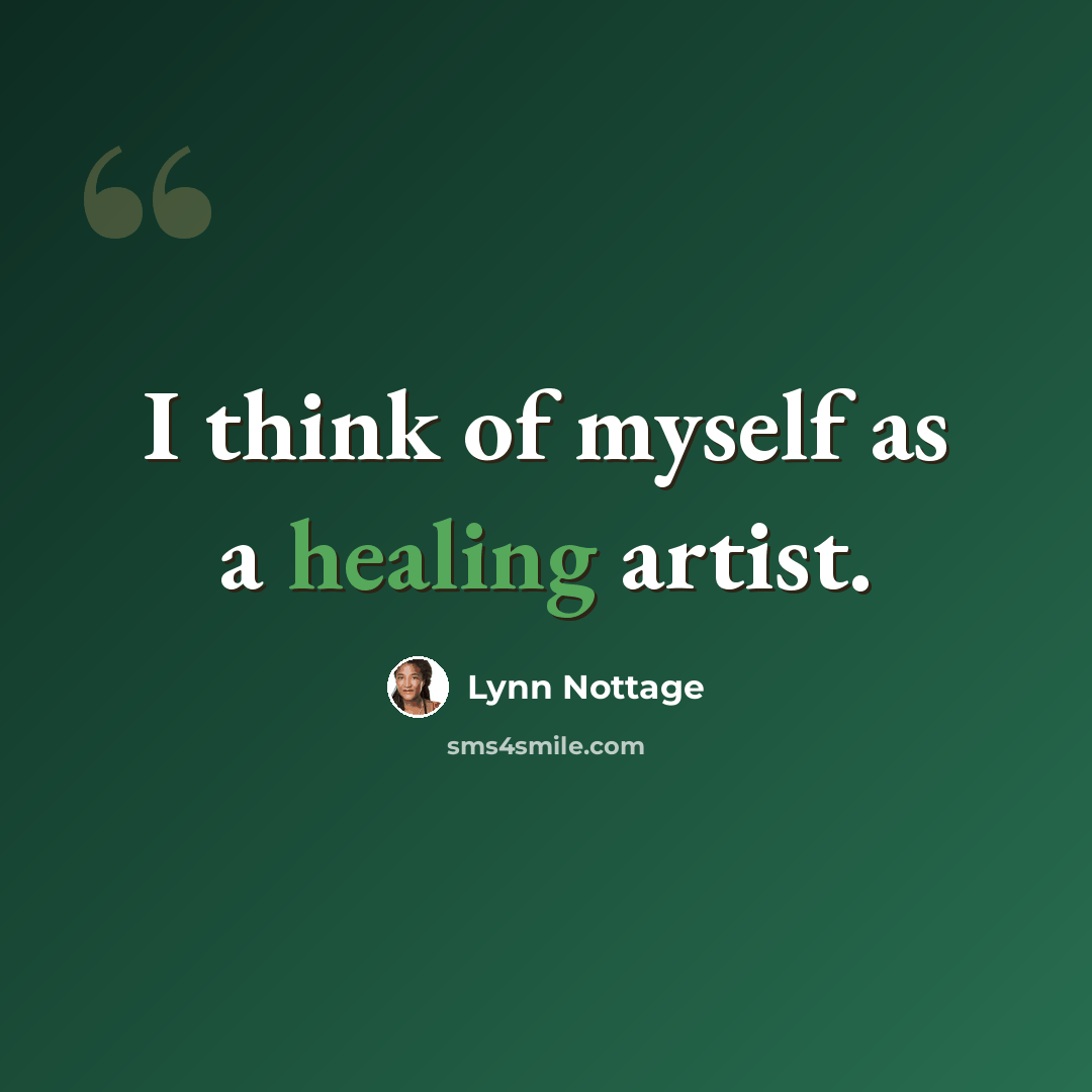 “I think of myself as a healing artist.” quote by Lynn Nottage