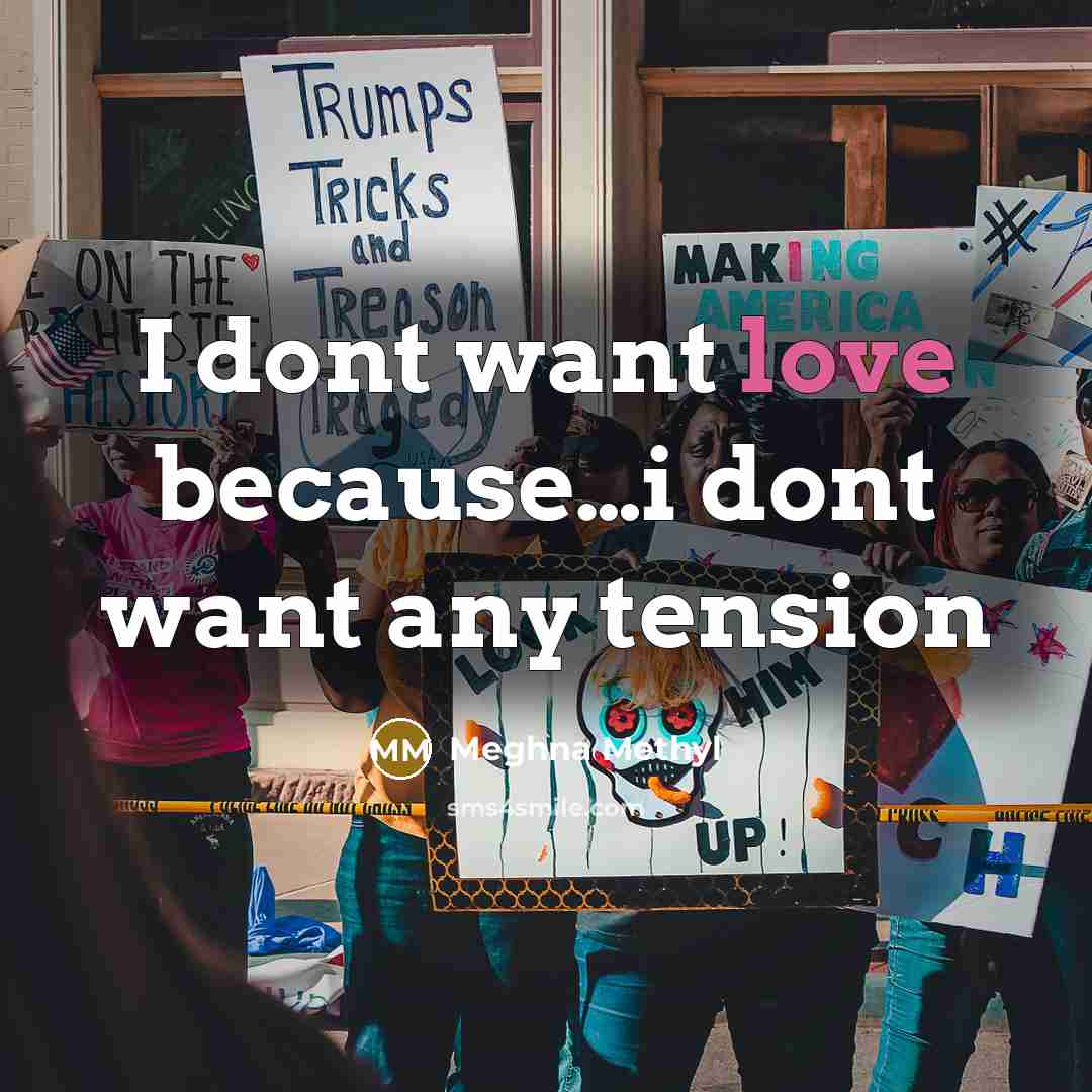 “I dont want love because…i dont want any tension” quote by Meghna Methyl