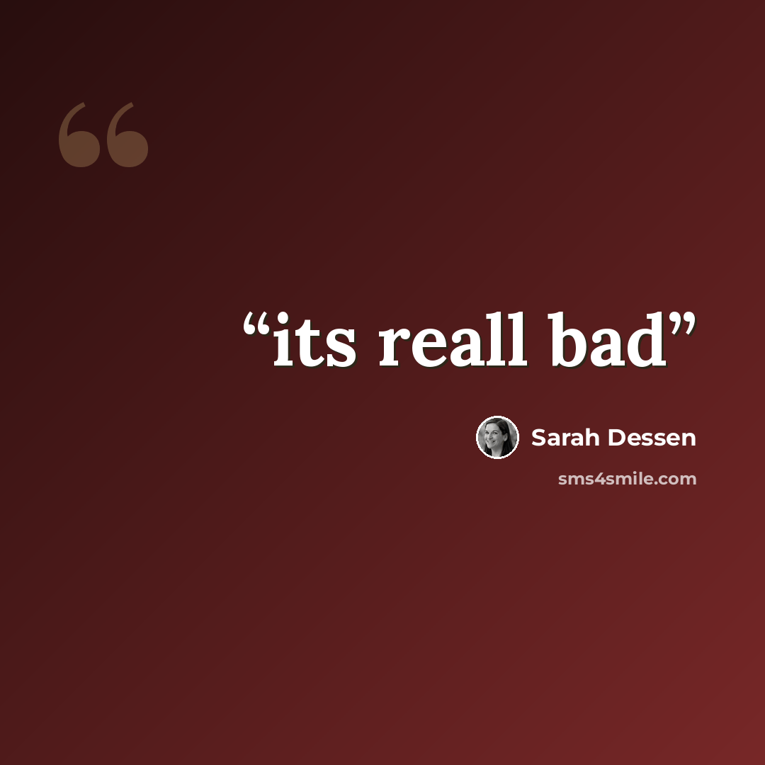 “its reall bad” quote by Sarah Dessen