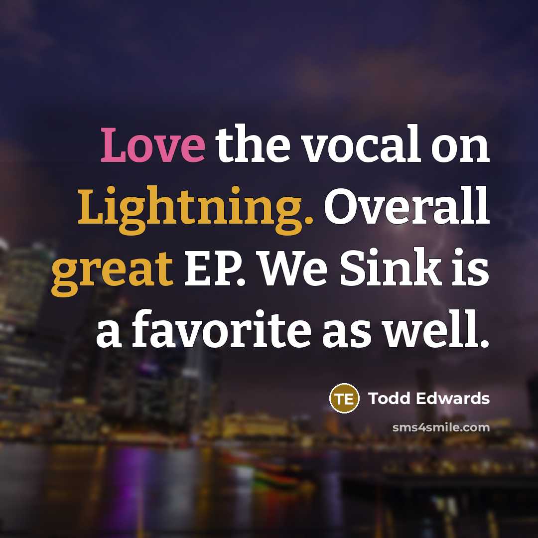 “Love the vocal on Lightning. Overall great EP. We Sink is a favorite as well.” quote by Todd Edwards