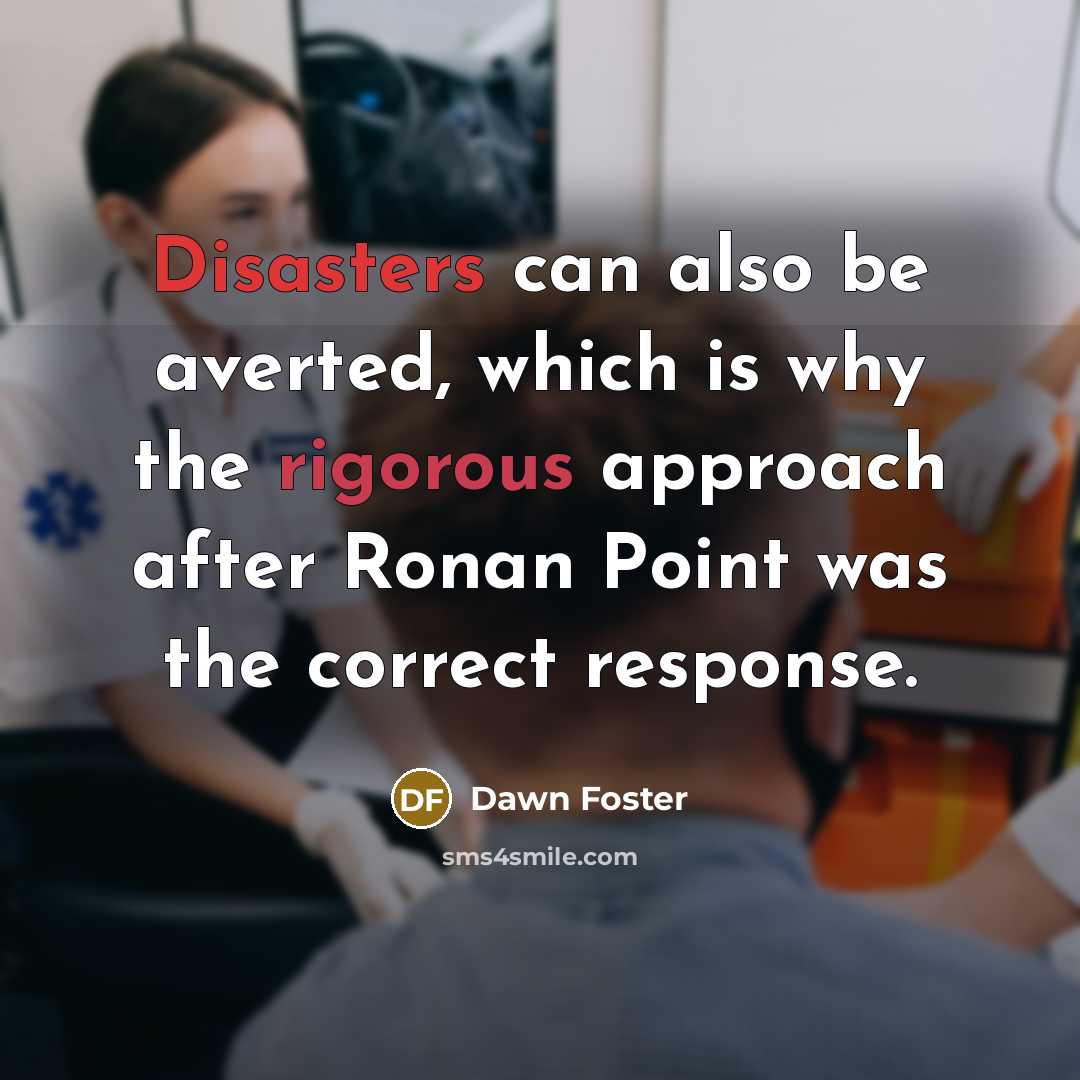 “Disasters can also be averted, which is why the rigorous approach after Ronan Point was the correct response.” quote by Dawn Foster
