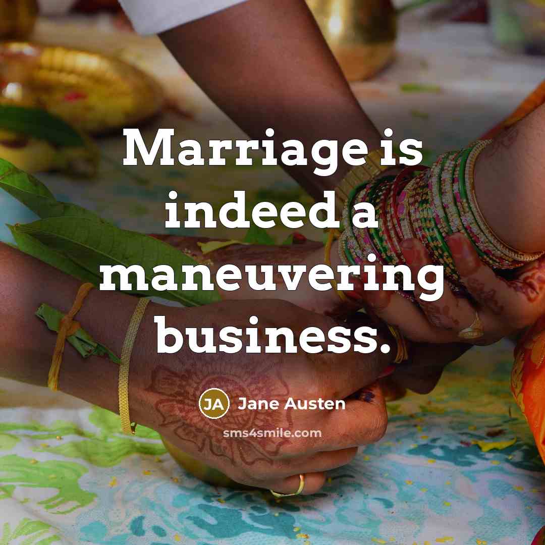 “Marriage is indeed a maneuvering business.” quote by Jane Austen