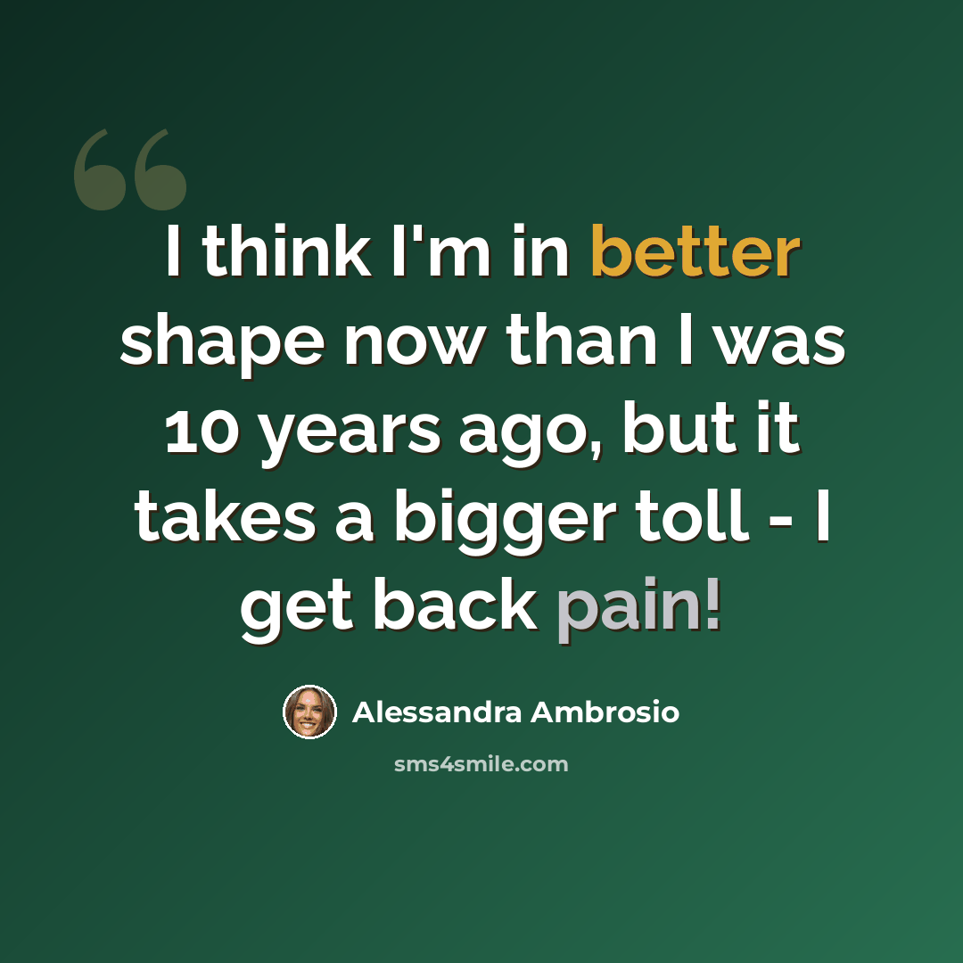 “I think I'm in better shape now than I was 10 years ago, but it takes a bigger toll - I get back pain!” quote by Alessandra Ambrosio
