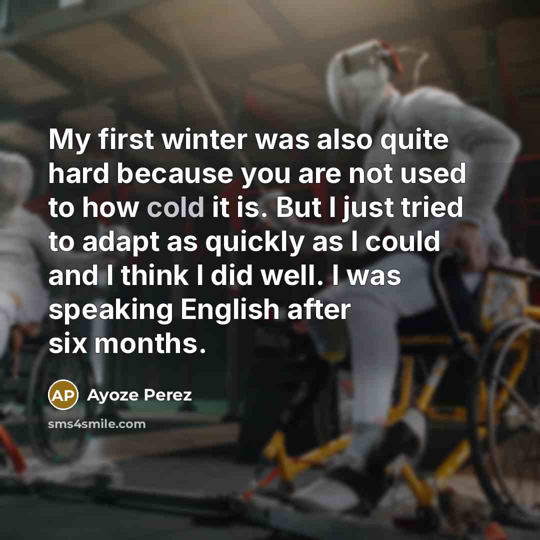 “My first winter was also quite hard because you are not used to how cold it is. But I just tried to adapt as quickly as I could and I think I did well. I was speaking English after six months.” quote by Ayoze Perez