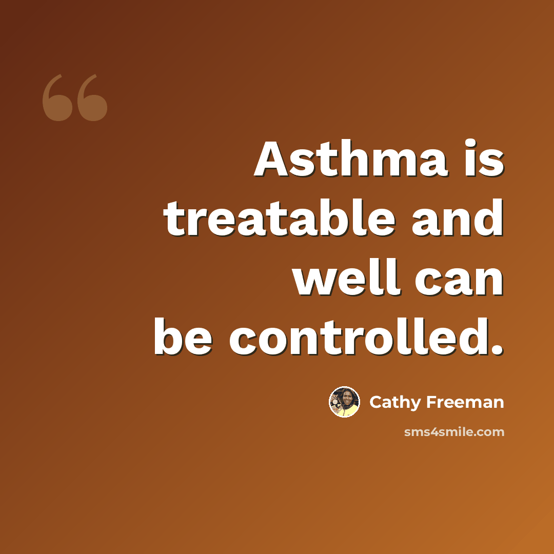 “Asthma is treatable and well can be controlled.” quote by Cathy Freeman