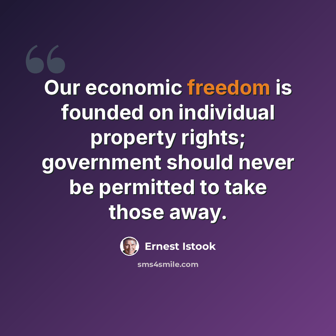 “Our economic freedom is founded on individual property rights; government should never be permitted to take those away.” quote by Ernest Istook