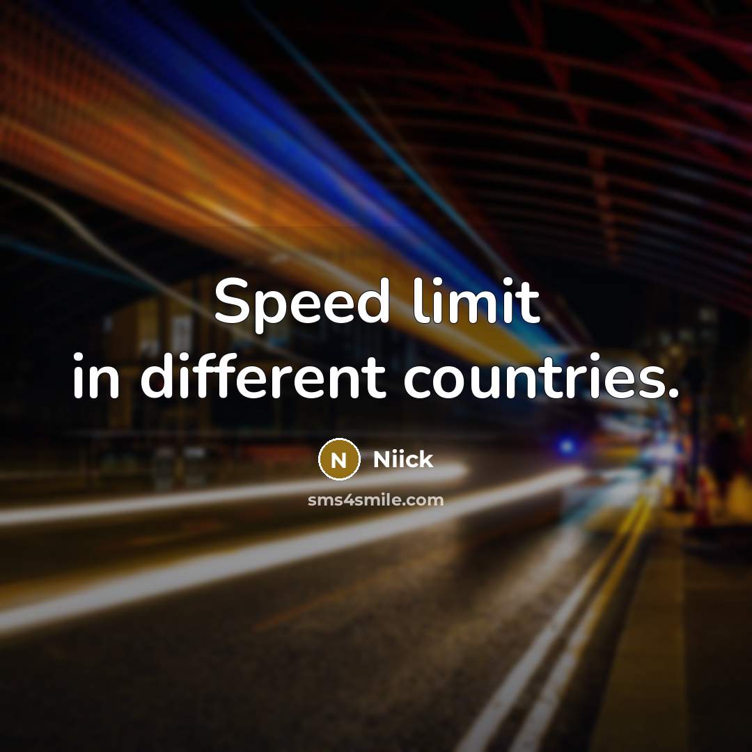 “Speed limit in different countries.” quote by Niick