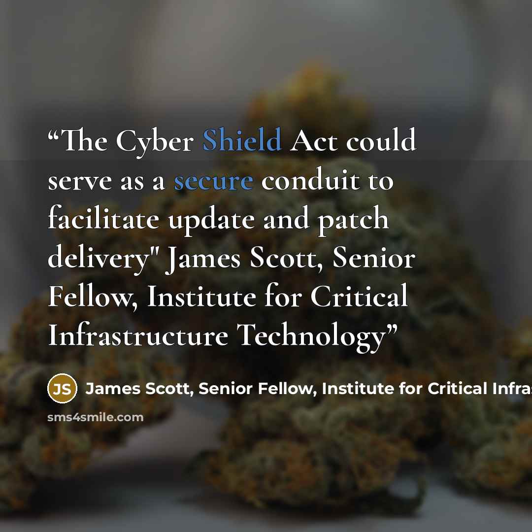 “The Cyber Shield Act could serve as a secure conduit to facilitate update and patch delivery" James Scott, Senior Fellow, Institute for Critical Infrastructure Technology” quote by James Scott, Senior Fellow, Institute for Critical Infrastructure Technology