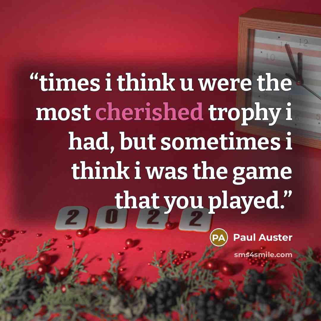 “times i think u were the most cherished trophy i had, but sometimes i think i was the game that you played.” quote by Paul Auster