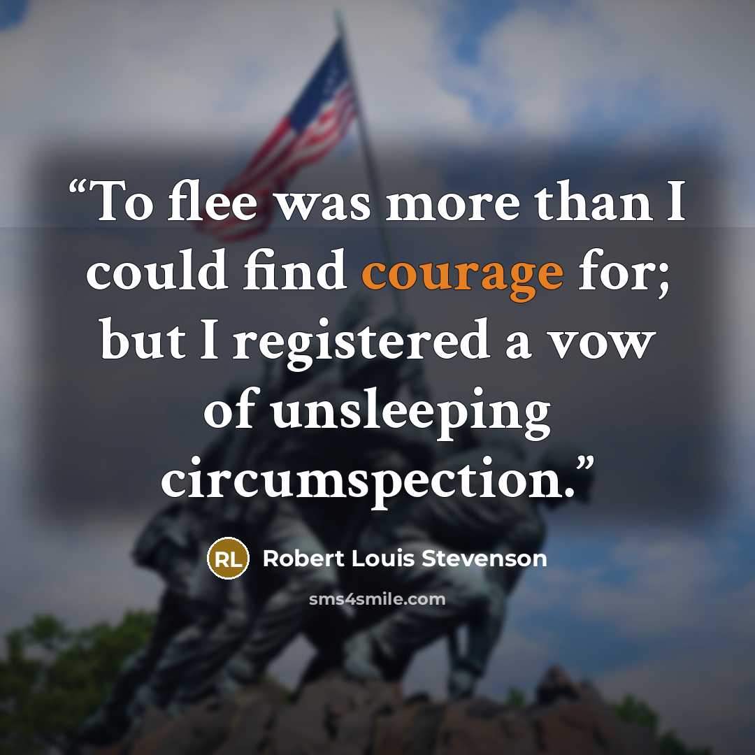 “To flee was more than I could find courage for; but I registered a vow of unsleeping circumspection.” quote by Robert Louis Stevenson