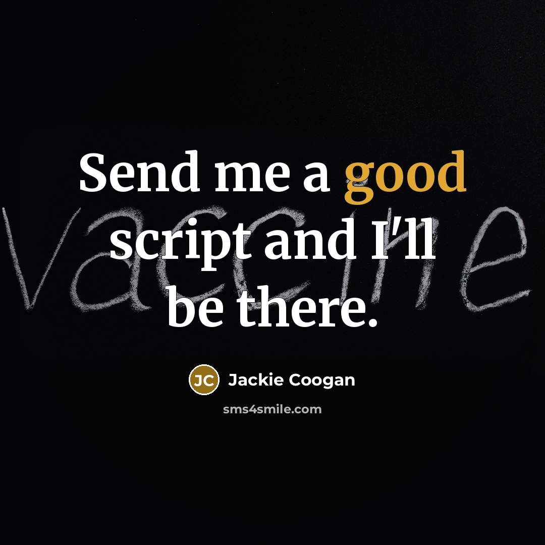 “Send me a good script and I'll be there.” quote by Jackie Coogan