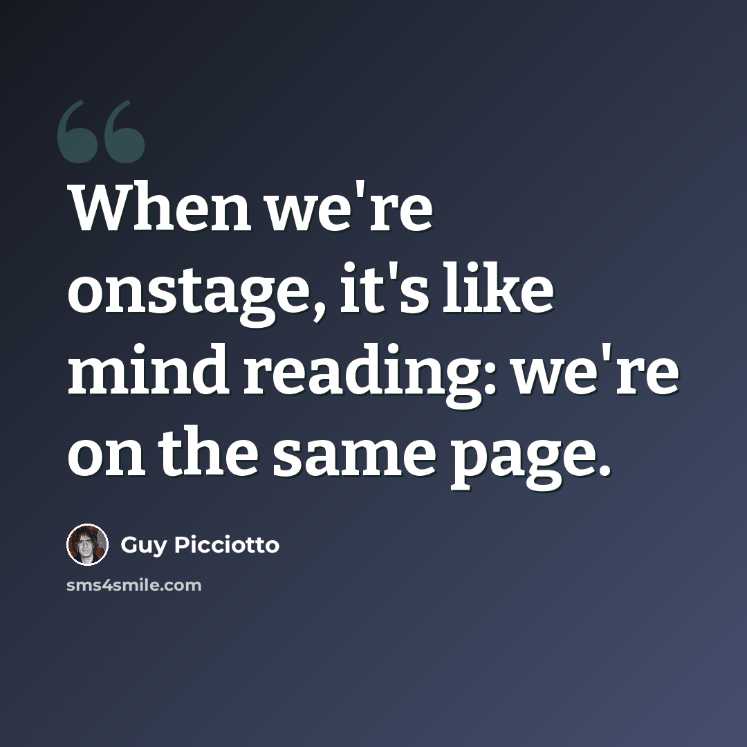 “When we're onstage, it's like mind reading: we're on the same page.” quote by Guy Picciotto