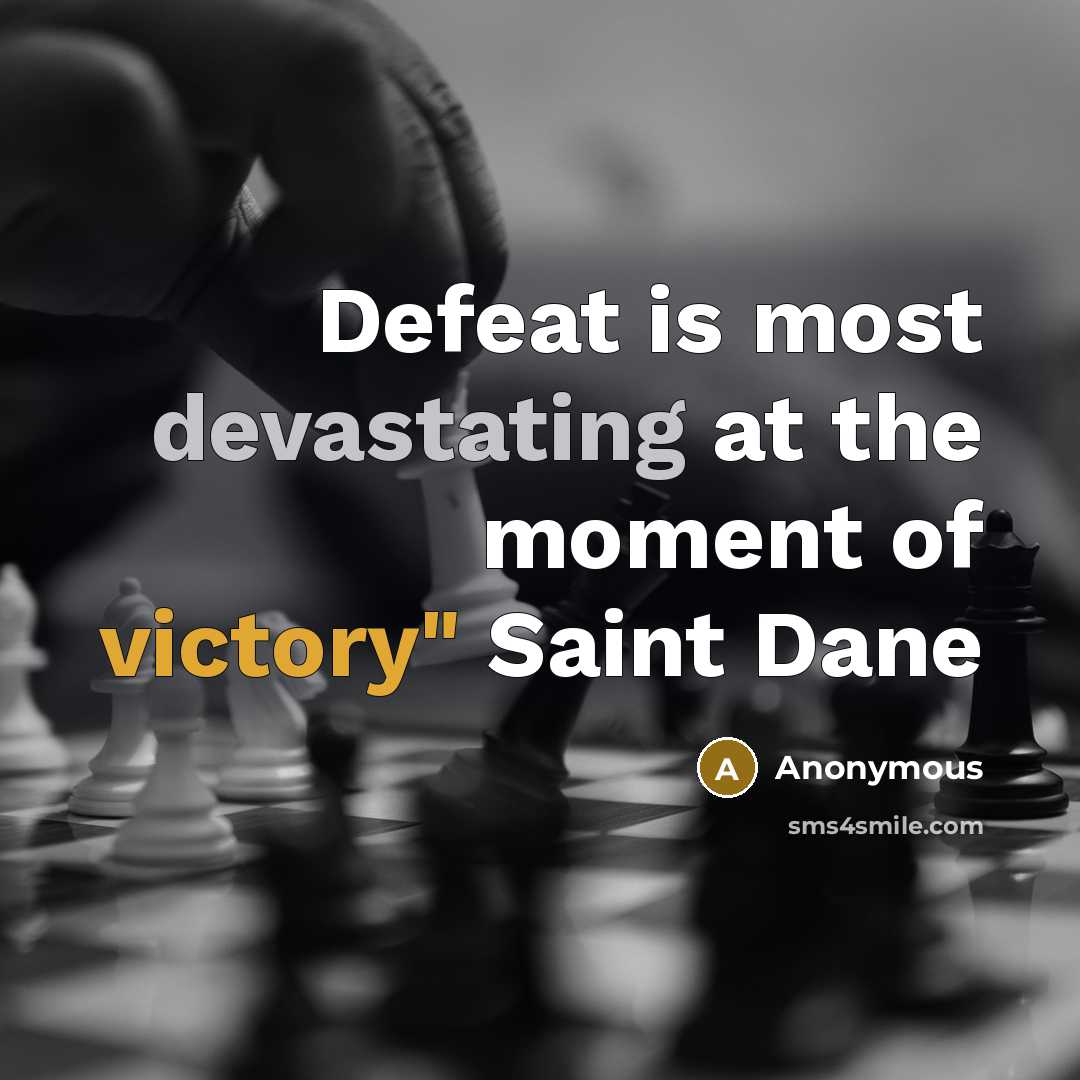 “Defeat is most devastating at the moment of victory" Saint Dane” quote by Anonymous