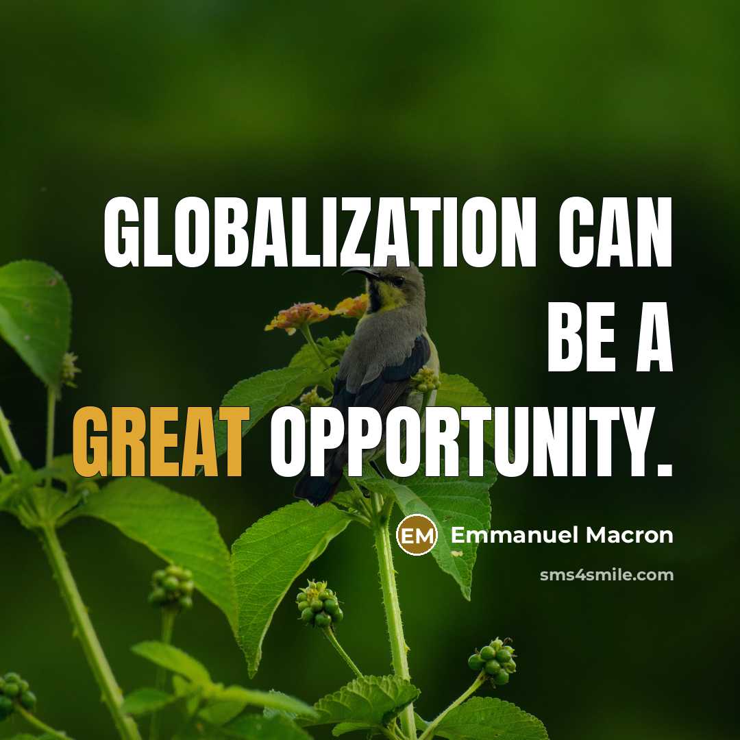 “Globalization can be a great opportunity.” quote by Emmanuel Macron