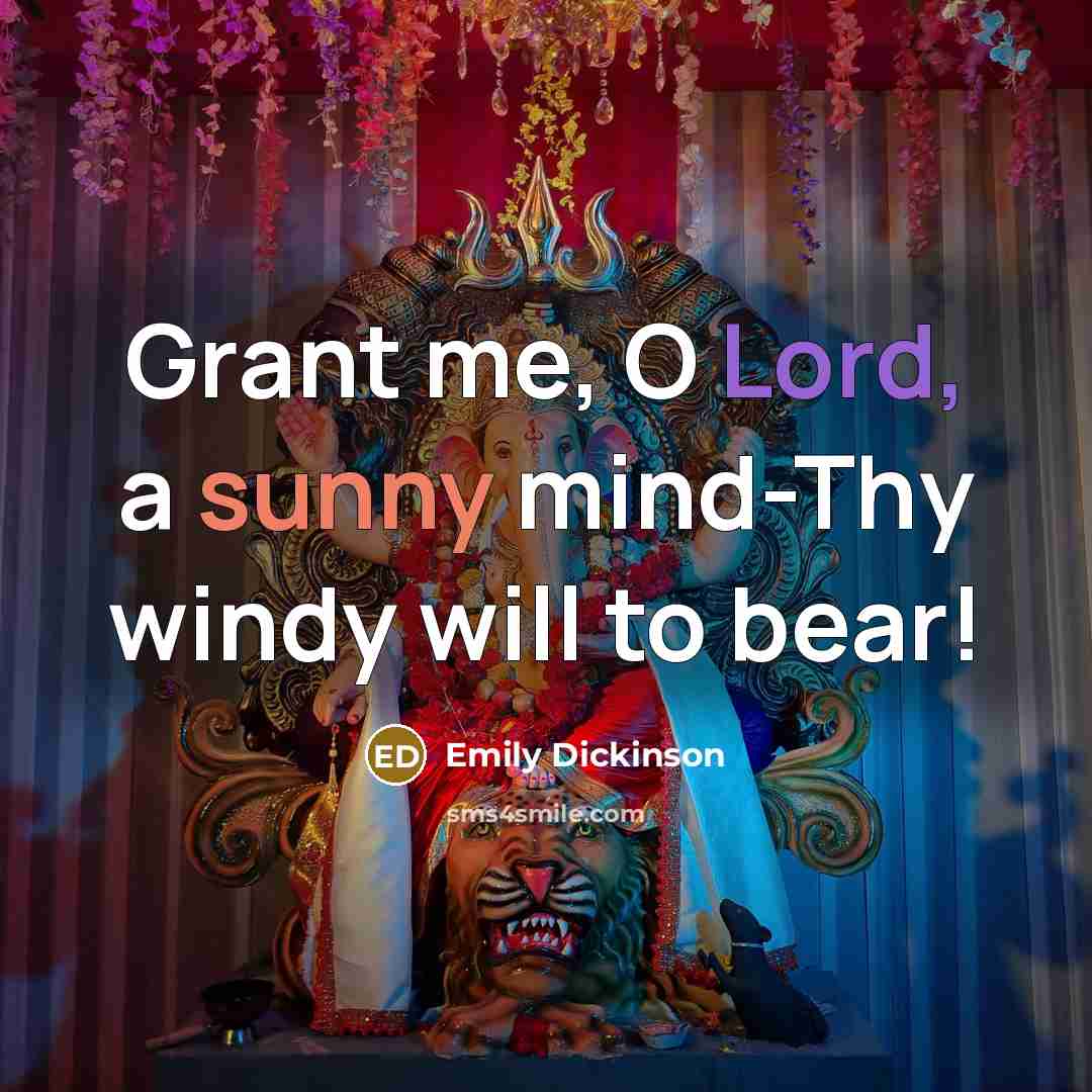 “Grant me, O Lord, a sunny mind-Thy windy will to bear!” quote by Emily Dickinson