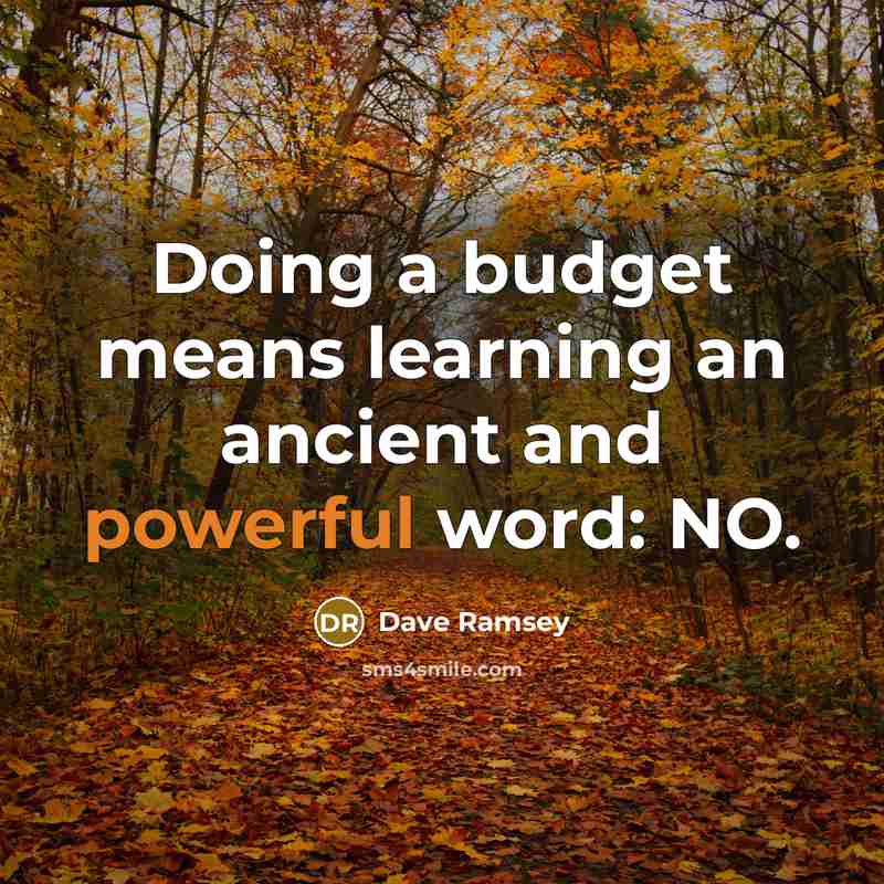 “Doing a budget means learning an ancient and powerful word: NO.” quote by Dave Ramsey
