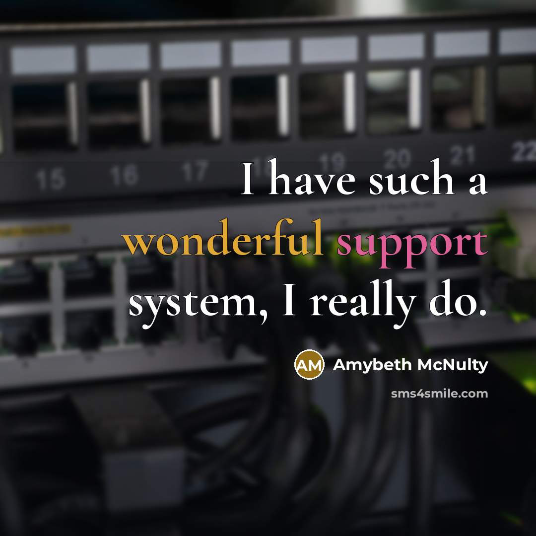 “I have such a wonderful support system, I really do.” quote by Amybeth McNulty