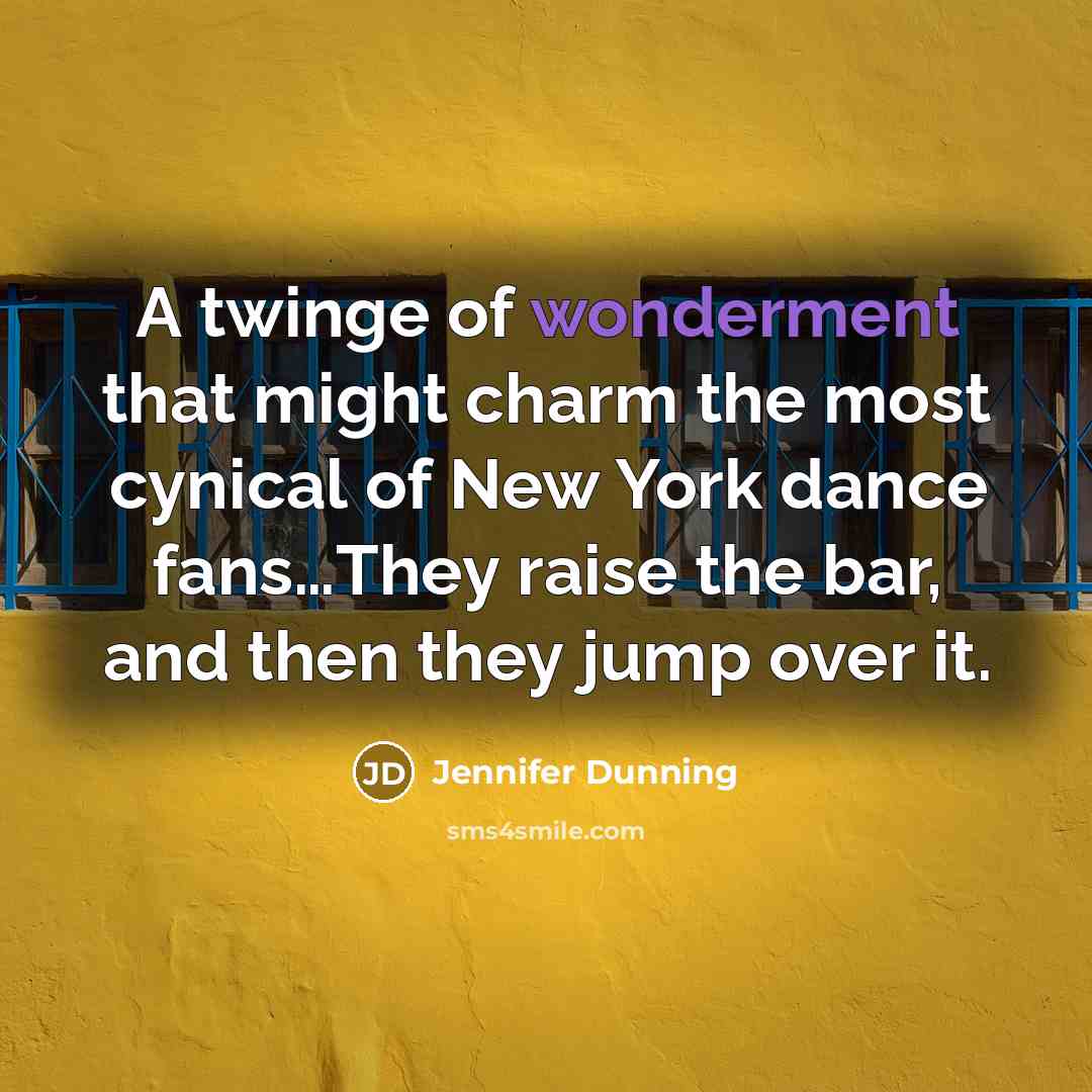 “A twinge of wonderment that might charm the most cynical of New York dance fans…They raise the bar, and then they jump over it.” quote by Jennifer Dunning