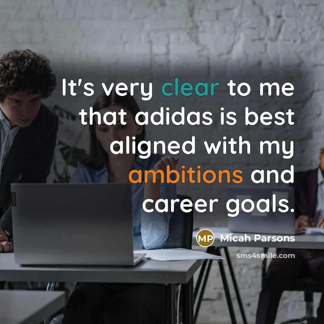 “It's very clear to me that adidas is best aligned with my ambitions and career goals.” quote by Micah Parsons