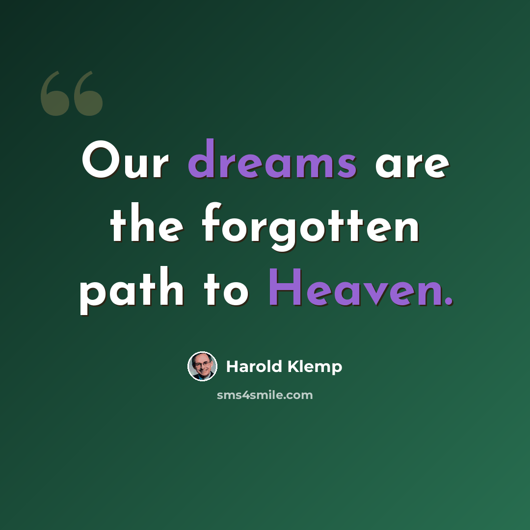 “Our dreams are the forgotten path to Heaven.” quote by Harold Klemp