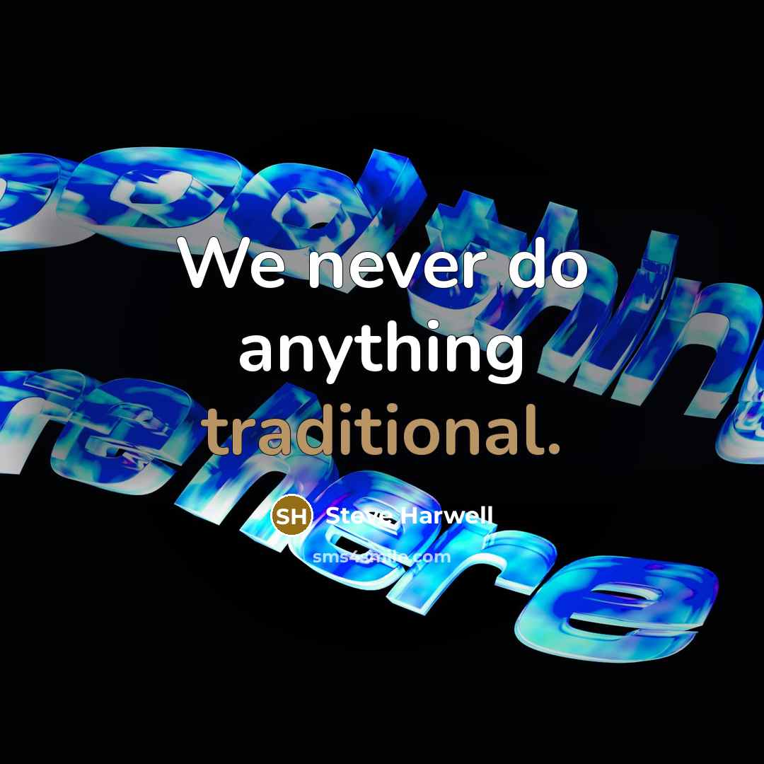 “We never do anything traditional.” quote by Steve Harwell