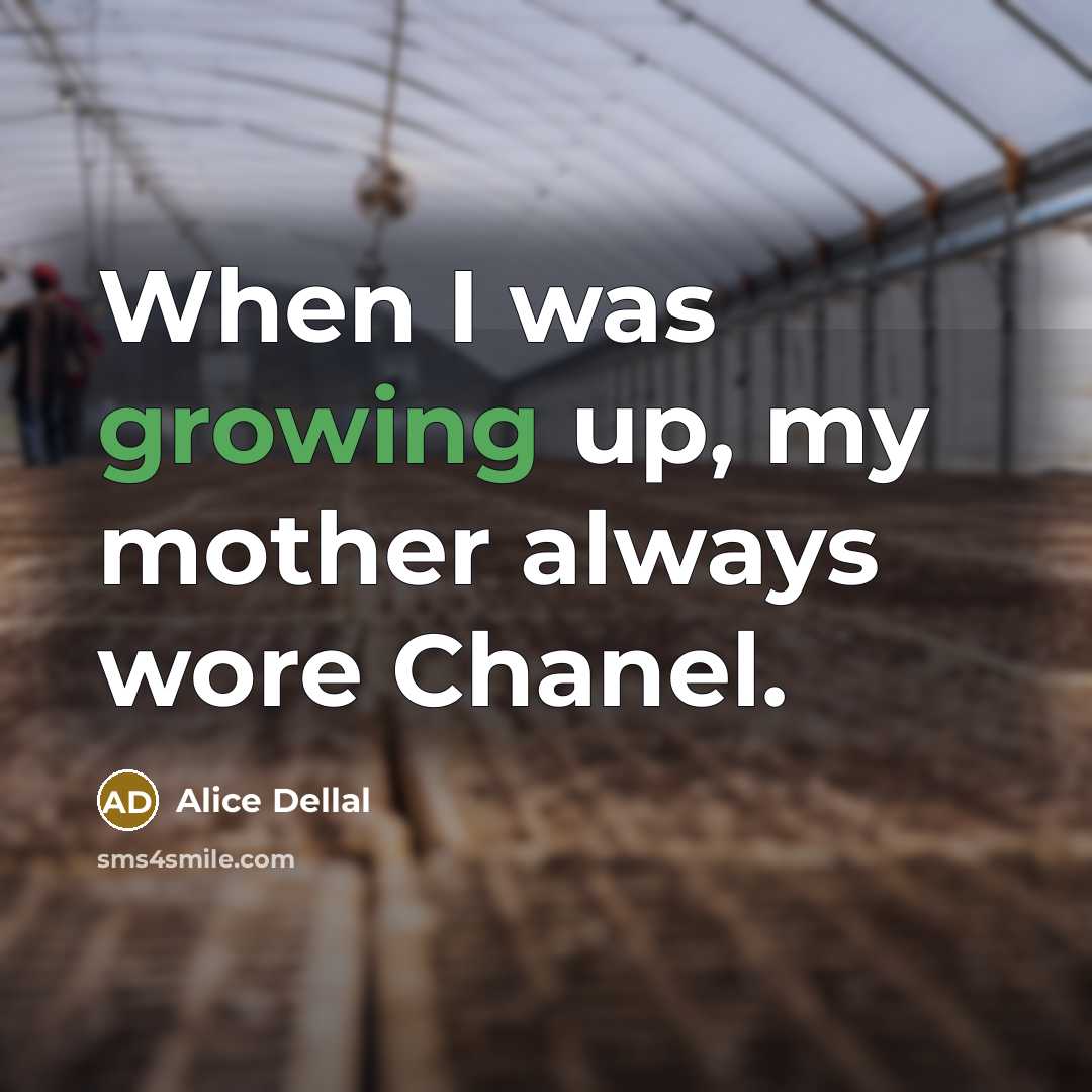 “When I was growing up, my mother always wore Chanel.” quote by Alice Dellal