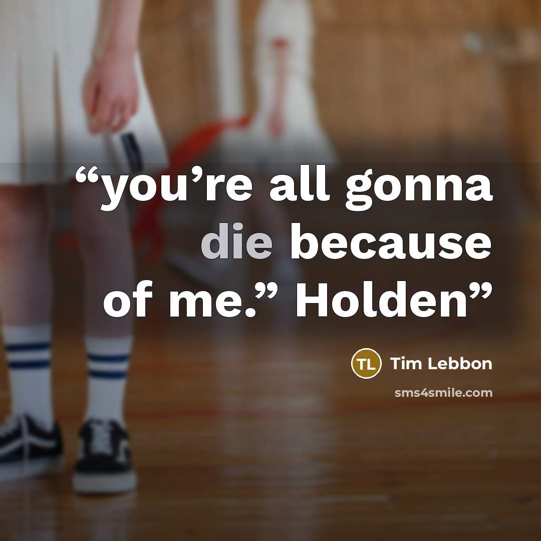 “you’re all gonna die because of me.” Holden” quote by Tim Lebbon