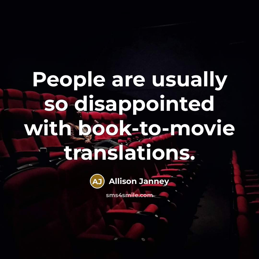 “People are usually so disappointed with book-to-movie translations.” quote by Allison Janney